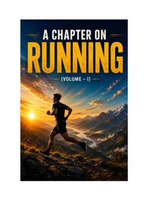 A CHAPTER ON RUNNING (VOLUME - I)